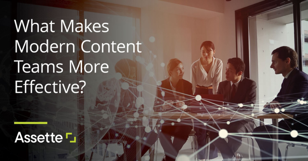 What makes modern content teams more effective